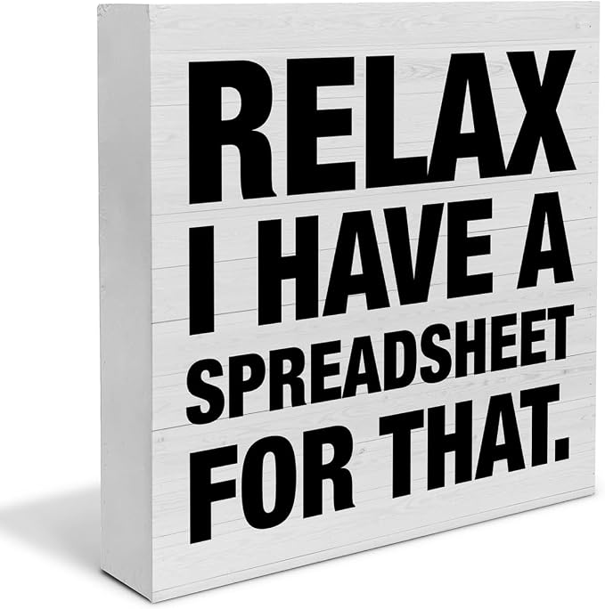 Funny Office Signs Accountant Decor Relax I Have A Spreadsheet for That by Dumyum