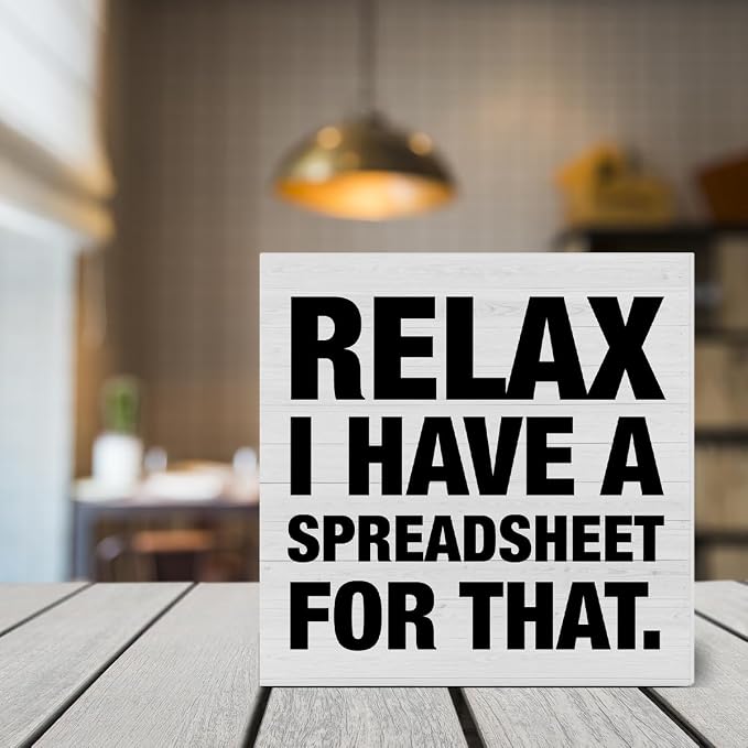 Funny Office Signs Accountant Decor Relax I Have A Spreadsheet for That - Image 7