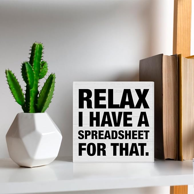 Funny Office Signs Accountant Decor Relax I Have A Spreadsheet for That - Image 6