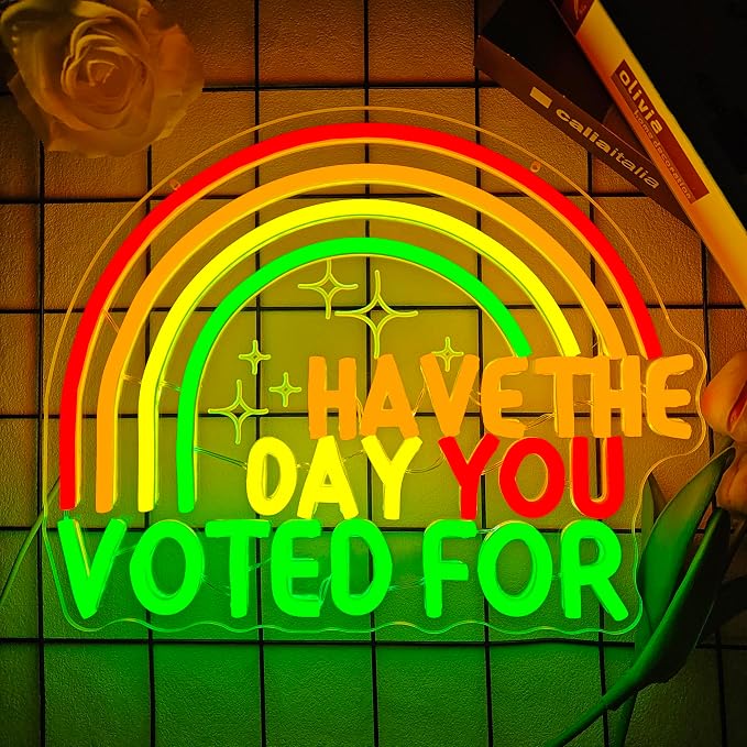 Have The Day You Voted For Neon Sign Dimmable Sarcastic Political Neon Lights Funny Voting Led Sign Election Year Light Up Sign Liberal Activist Resistance Gift - Image 4